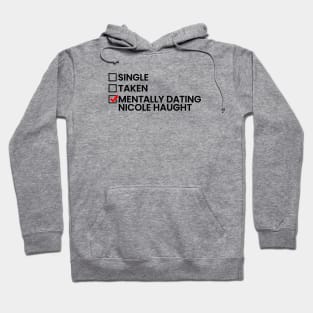 Mentally Dating Nicole Haught - Black Font Hoodie